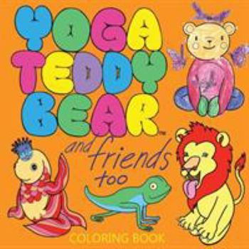 Paperback Yoga Teddy Bear & Friends Too: Coloring Book