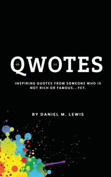 Paperback Qwotes: Inspiring quotes from someone who is NOT rich or famous. Book