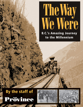 Paperback The Way We Were: Bc's Amazing Journey to the Millennium Book