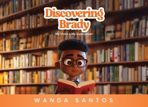 Paperback Discovering Brady: My Voice is My Superpower Book