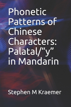 Paperback Phonetic Patterns of Chinese Characters: Palatal/"y" in Mandarin Book