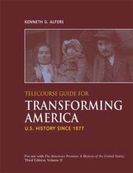 Paperback Telecourse Guide for Transforming America: US History Since 1877 Book