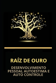 Paperback Raiz de ouro construindo sua autoestima [Portuguese] Book