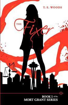 The Fixer - Book #1 of the Justice/Mort Grant