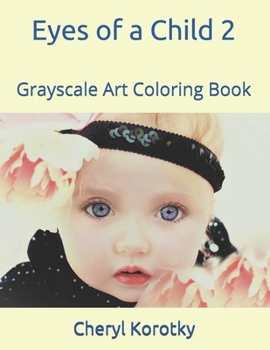 Paperback Eyes Of A Child 2: Grayscale Art Coloring Book