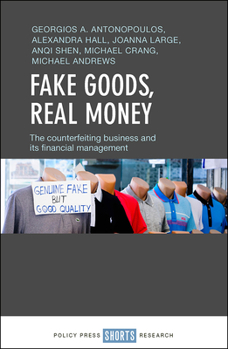 Hardcover Fake Goods, Real Money: The Counterfeiting Business and Its Financial Management Book