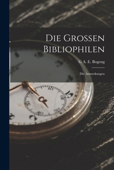 Paperback Die Grossen Bibliophilen: Die Anmerkungen [German] Book