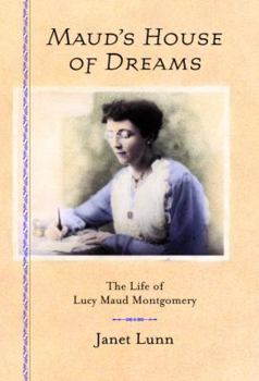 Hardcover Maud's House of Dreams: The Life of Lucy Maud Montgomery Book