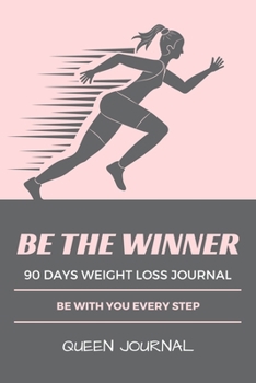 Paperback Be the Winner: Funny 90 Days Weight Loss Journal For Women, Food + Fitness And Calorie Tracker Journal Book