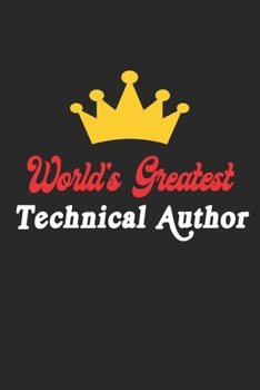 Paperback World's Greatest Technical Author Notebook - Funny Technical Author Journal Gift: Future Technical Author Student Lined Notebook / Journal Gift, 120 P Book