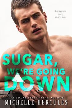 Sugar, We're Going Down - Book #2 of the Love Me, I'm Famous