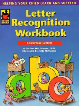 Letter Recognition Workbook: Lowercase Letters (Tutor Books - Helping Your Child Learn and Succeed)