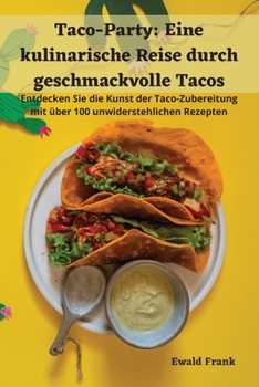 Paperback Taco-Party: Eine kulinarische Reise durch geschmackvolle Tacos [German] Book