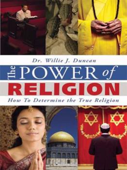 Paperback The Power of Religion: How To Determine the True Religion Book