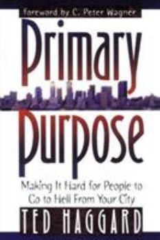 Paperback Primary Purpose: Making It Hard for People to Go to Hell from Your City Book