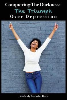 Paperback Conquering the Darkness: The Triumph over Depression Book