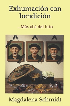 Paperback Exhumación con bendición: ...Más allá del luto [Spanish] Book