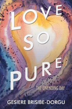 Hardcover Love so Pure: The Unending Day Book