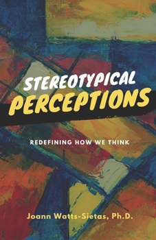 Paperback Stereotypical Perceptions: Redefining How We Think Book