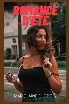 Romance d'?t?: confessions intimes, histoires ?rotiques, sexe entre adultes, amour, rencontres, passion, sensualit?