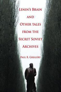 Paperback Lenin's Brain and Other Tales from the Secret Soviet Archives: Volume 555 Book