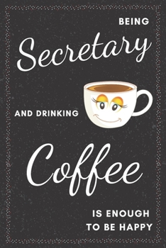 Paperback Secretary & Drinking Coffee Notebook: Funny Gifts Ideas for Men on Birthday Retirement or Christmas - Humorous Lined Journal to Writing Book