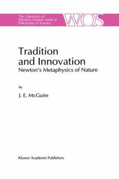 Paperback Tradition and Innovation: Newton's Metaphysics of Nature Book