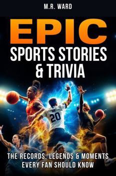 Paperback EPIC Sports Facts for Adults: 200+ Wild Records, Hilarious Fails, Viral Moments & Incredible Trivia Every Sports Fan Will Love (EPIC Facts & Trivia Collection) Book