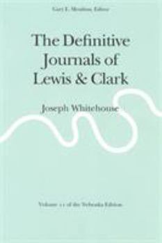 Paperback The Definitive Journals of Lewis and Clark, Vol 11: Joseph Whitehouse Book