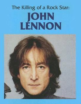 The Killing of a Rock Star: John Lennon (Days of Tragedy) - Book  of the Days of Tragedy