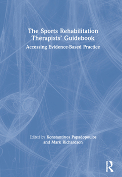 Hardcover The Sports Rehabilitation Therapists' Guidebook: Accessing Evidence-Based Practice Book
