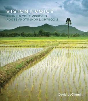 Paperback Vision & Voice: Refining Your Vision in Adobe Photoshop Lightroom Book