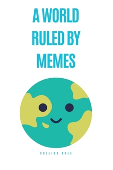 A World Ruled by Memes
