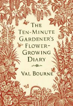 Hardcover The Ten-Minute Gardener's Flower-Growing Diary Book