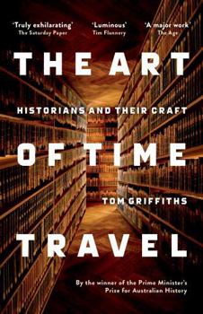 Paperback The Art of Time Travel: Historians and Their Craft Book
