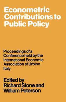 Paperback Econometric Contributions to Public Policy: Proceedings of a Conference Held by the International Economic Association at Urbino, Italy Book