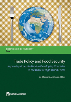 Paperback Trade Policy and Food Security: Improving Access to Food in Developing Countries in the Wake of High World Prices Book