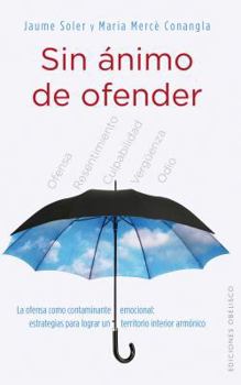 Paperback Sin Animo de Ofender: La Ofensa Como Contaminante Emocional: [Spanish] Book