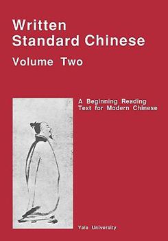 Paperback Written Standard Chinese, Volume Two: A Beginning Reading Text for Modern Chinese Book