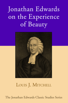 Paperback Jonathan Edwards on the Experience of Beauty Book