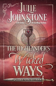The Highlander's Wicked Ways (Spellbound Hearts) - Book  of the Spellbound Hearts