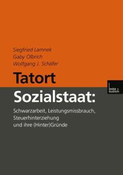 Paperback Tatort Sozialstaat: Schwarzarbeit, Leistungsmissbrauch, Steuerhinterziehung Und Ihre (Hinter)Gründe [German] Book