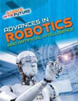 Hardcover Advances in Robotics and Artificial Intelligence (Science of the Future) Book