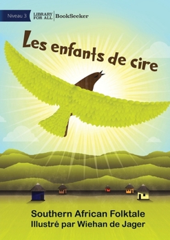 Paperback Children of Wax - Les enfants de cire [French] Book