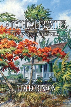 Paperback A Tropical Frontier, Tales of Old Florida Book