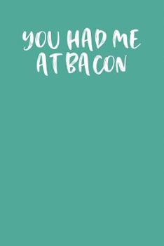 Paperback You Had Me at Bacon: Keto Diet Planner Book