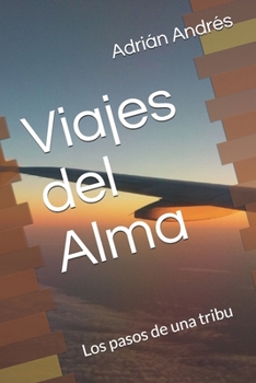 Paperback Viajes del Alma: Los pasos de una tribu [Spanish] Book