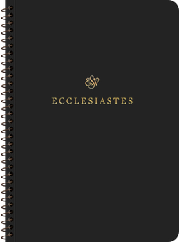 Paperback ESV Scripture Journal, Spiral-Bound Edition: Ecclesiastes (Paperback) Book