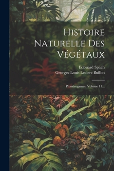 Histoire Naturelle Des V�g�taux: Phan�rogames, Volume 11...