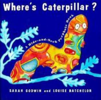 Hardcover Where's Caterpillar?: A Hide-And-Seek Peephole Book